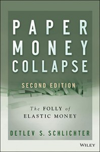 Paper Money Collapse: The Folly of Elastic Money